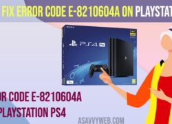 Fix Error Code E-8210604A on PlayStation PS4