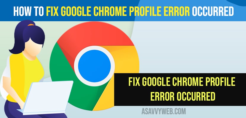 How to Fix Google Chrome Profile Error Occurred