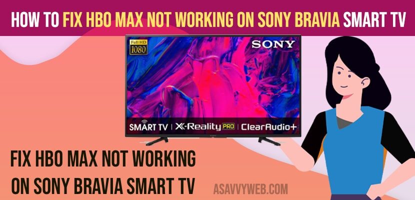 Fix HBO Max Not Working on Sony Bravia Smart tv