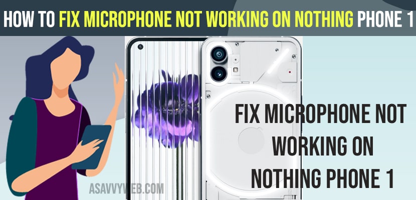 Fix Microphone Not Working on Nothing Phone 1