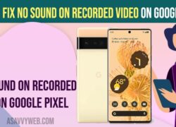 fix No Sound on Recorded Video on Google Pixel