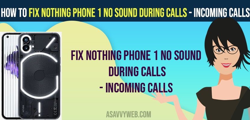 Fix Nothing Phone 1 No Sound During Calls - incoming Calls 