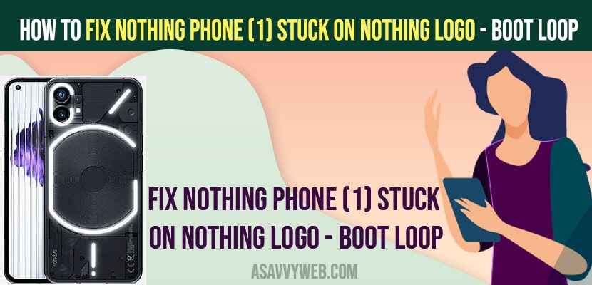 Fix Nothing Phone (1) Stuck on Nothing logo - Boot Loop