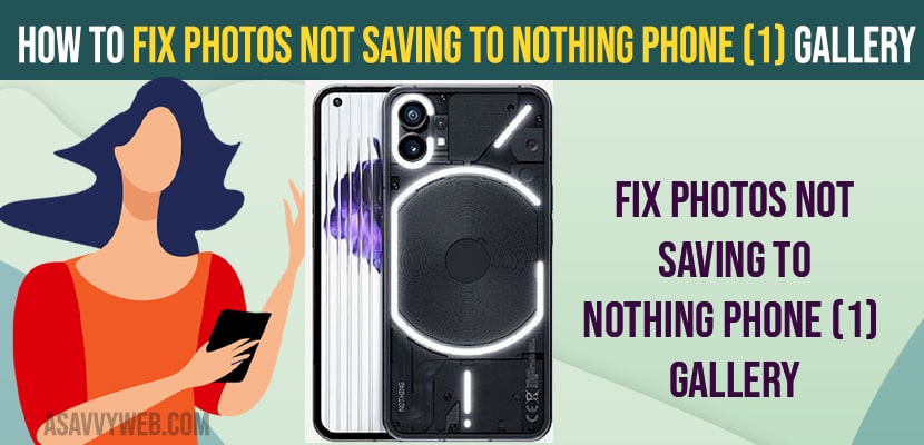 Fix Photos Not Saving to Nothing Phone (1) Gallery