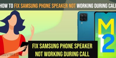 How to Fix Samsung Phone Speaker Not Working During Call