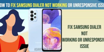 Fix Samsung Dialer not working or Unresponsive Issue