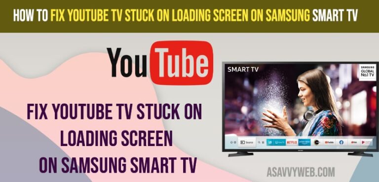 How to Fix YouTube TV Stuck on loading screen on Samsung Smart tv - A ...
