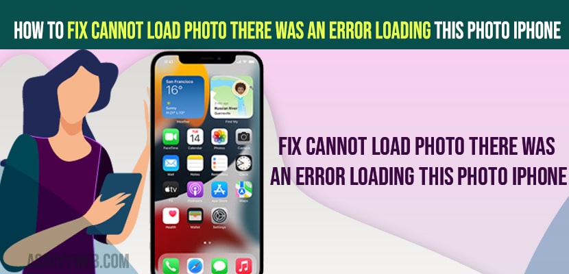 Fix Cannot Load Photo There Was An Error Loading This Photo iPhone