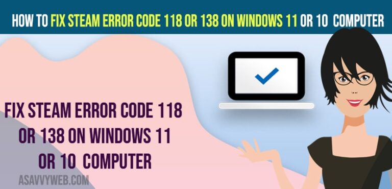 How To Fix Steam Error Code 118 Or 138 On Windows 11 Or 10 Computer A 