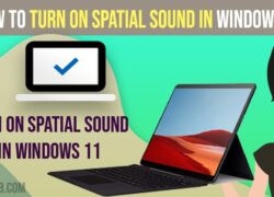 Turn on Spatial Sound In Windows 11
