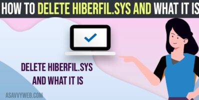 Delete hiberfil.sys and What it is