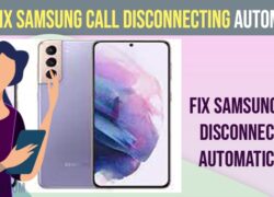 Fix Samsung Call Disconnecting Automatically