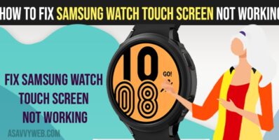 How to Fix Samsung Watch Touch Screen Not Working