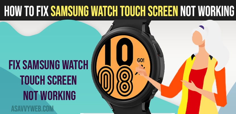 How to Fix Samsung Watch Touch Screen Not Working