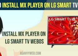 How to Install MX Player on LG Smart tv webOs