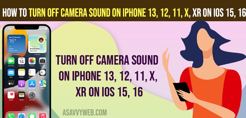 Turn off Camera Sound on iPhone 13, 12, 11, x, XR on iOS 15, 16