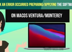 Fix An Error Occurred Preparing/Applying The Software Update on macOS Ventura/Monterey