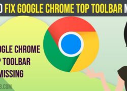 How to Fix Google Chrome Top Toolbar Missing
