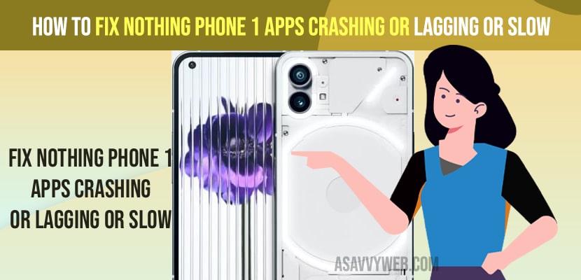 Fix Nothing Phone 1 Apps Crashing or Lagging or Slow