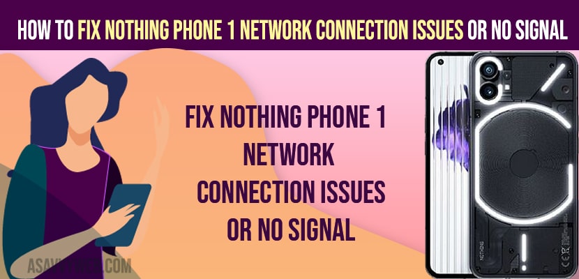 ix Nothing Phone 1 Network Connection issues or No Signal