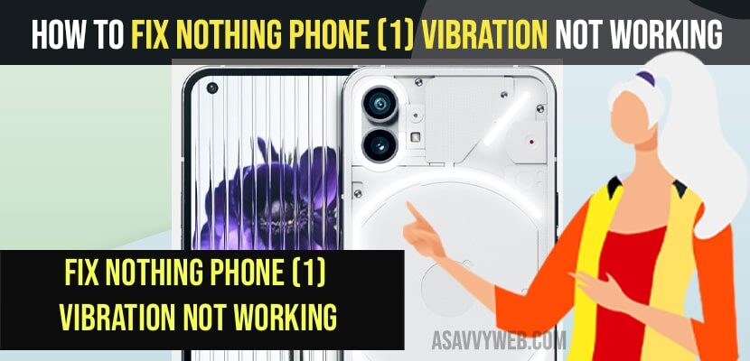 Fix Nothing Phone (1) Vibration Not Working