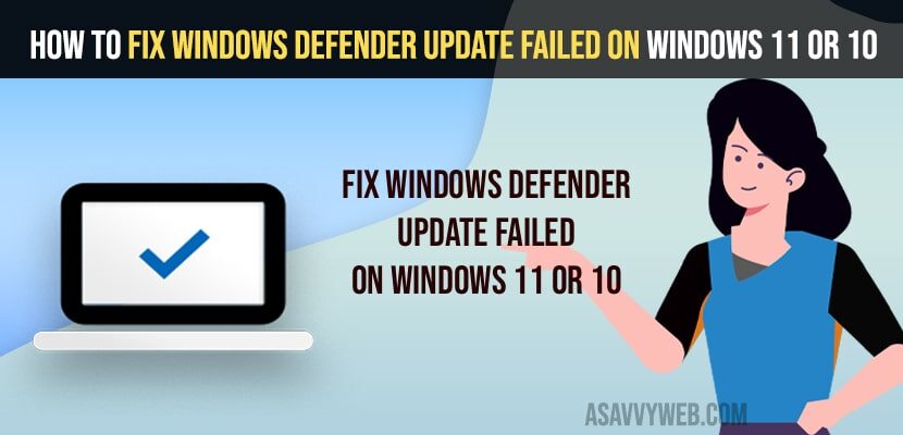 Fix Windows Defender Update Failed on Windows 11 or 10