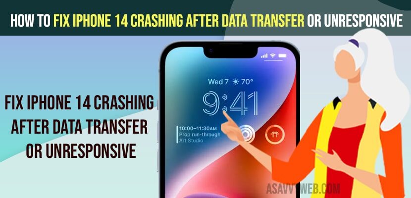 How to Fix iPhone 14 Crashing After Data Transfer or Unresponsive - A