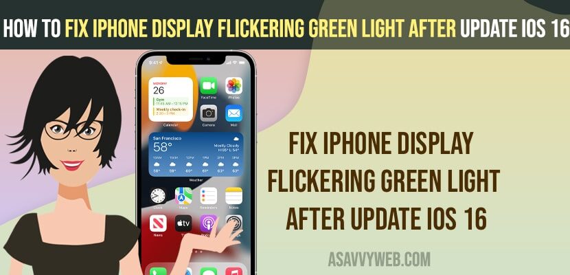 iPhone Display Flickering Green Light after Update iOS 16