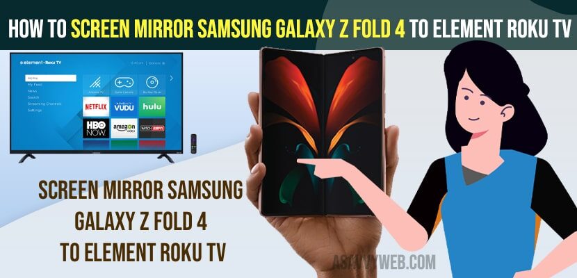 Screen Mirror Samsung galaxy z fold 4 to Element roku tv