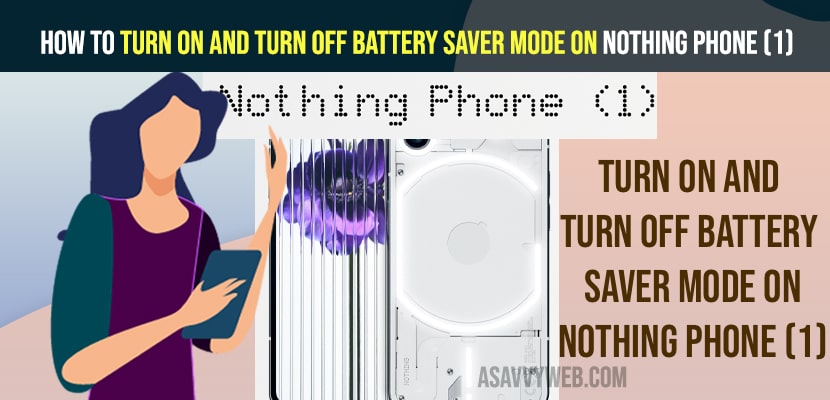 Turn ON and Turn OFF Battery Saver Mode on Nothing Phone (1)