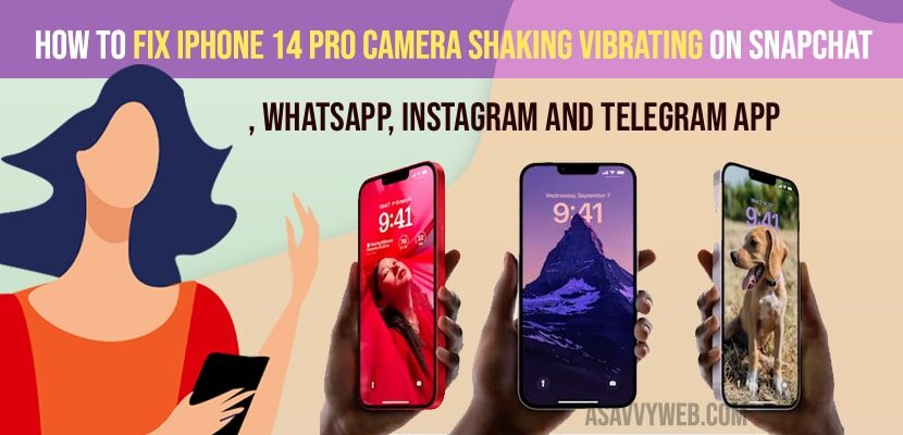 How to fix iphone 14 pro camera shaking vibrating on Snapchat, WhatsApp, Instagram and Telegram App