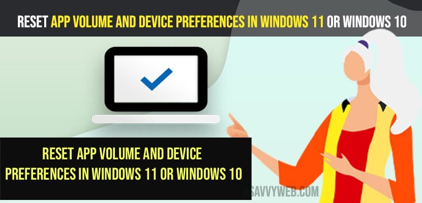 Reset App Volume and Device Preferences in Windows 11 or Windows 10