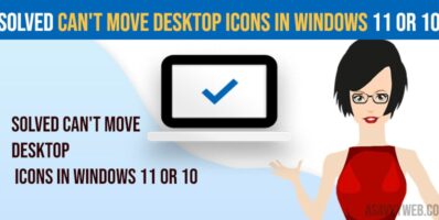 Can't Move Desktop Icons in Windows 11 or 10