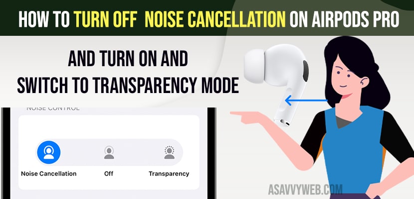 Turn OFF Noise Cancellation on Airpods Pro and Turn on and Switch to Transparency Mode