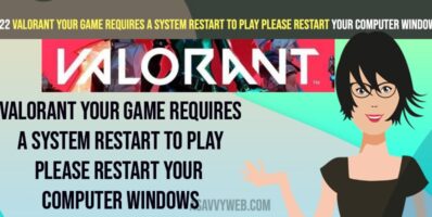 Valorant Your Game Requires a System Restart To Play Please Restart Your Computer Windows