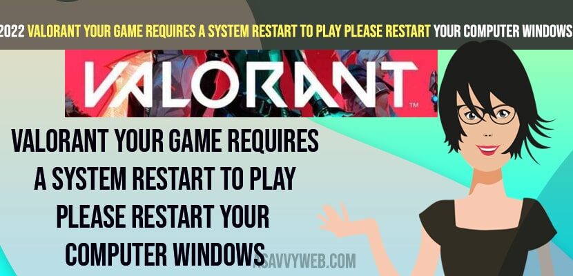 Valorant Your Game Requires a System Restart To Play Please Restart Your Computer Windows