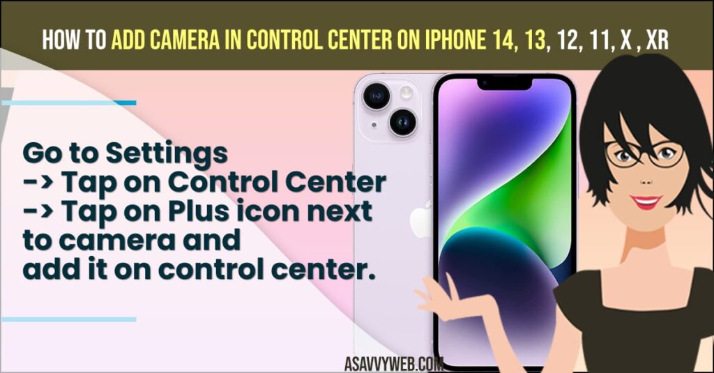 Add camera in control center on iPhone 14, 13, 12, 11, x , xr