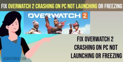 Fix Overwatch 2 Crashing On PC Not Launching or Freezing