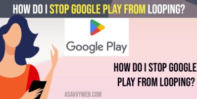 How Do I Stop Google Play From Looping?