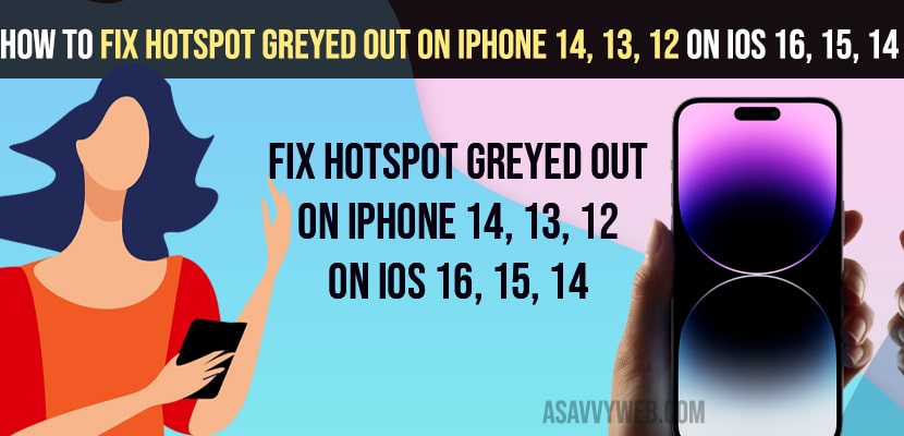 How to Fix Hotspot Greyed Out on iPhone 14, 13, 12 on iOS 16, 15, 14