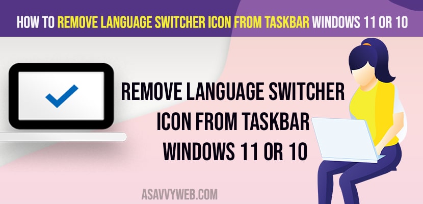 Remove Language Switcher Icon From taskbar windows 11 or 10
