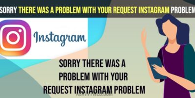 Sorry There Was A Problem With Your Request Instagram Problem