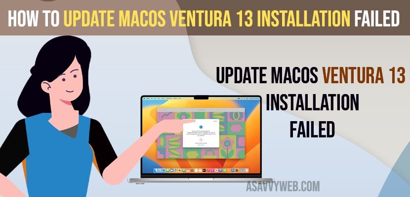 How to Update macOS Ventura 13 installation failed