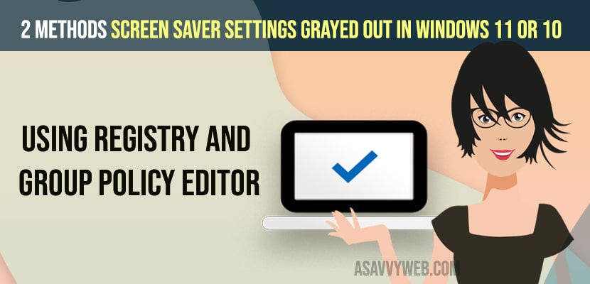 2 Methods Screen Saver Settings Grayed Out in Windows 11 or 10 Using Registry and Group Policy Editor