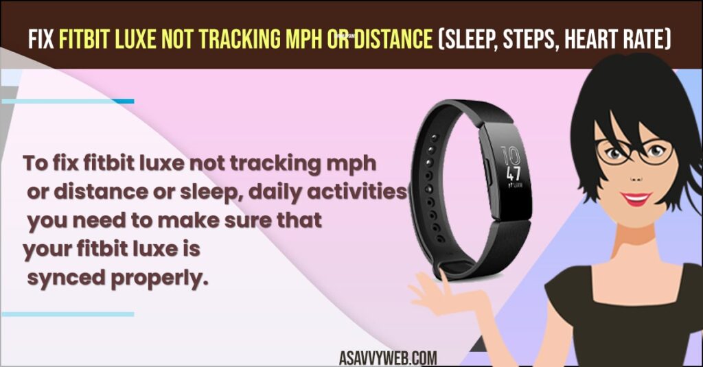 How to Fix Fitbit luxe Not Tracking MPH or distance (Sleep, Steps, Heart Rate)