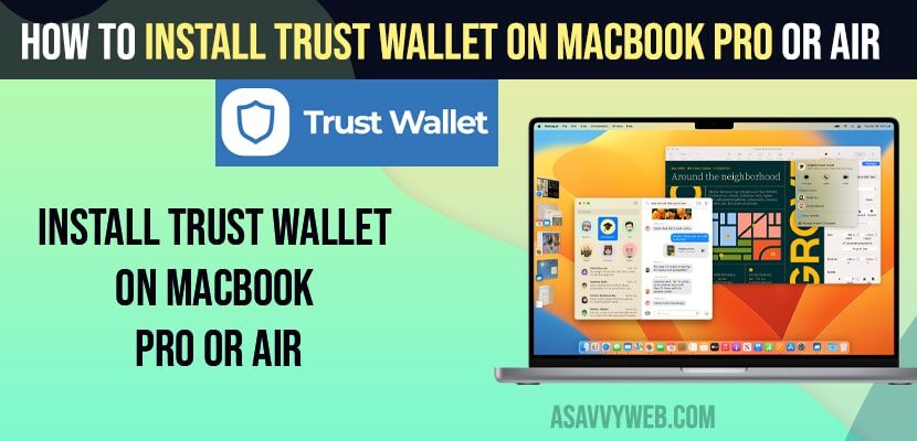 Install Trust Wallet on MacBook pro or Air