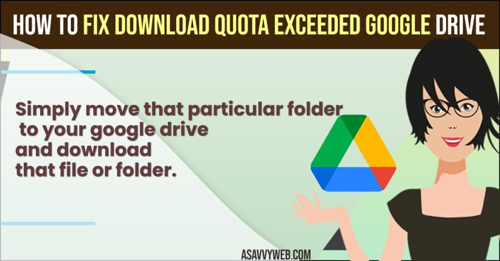 How to Fix download quota exceeded google drive