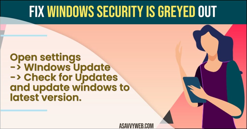 Fix Windows Security Is Greyed Out