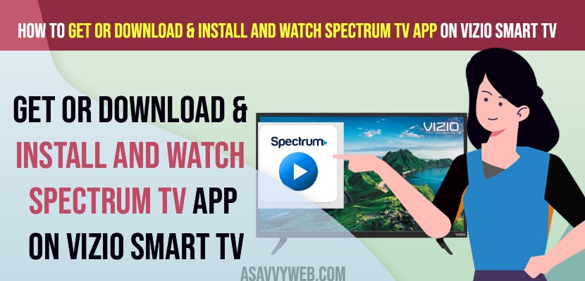 Get or Download & Install and Watch Spectrum TV app on Vizio Smart tv