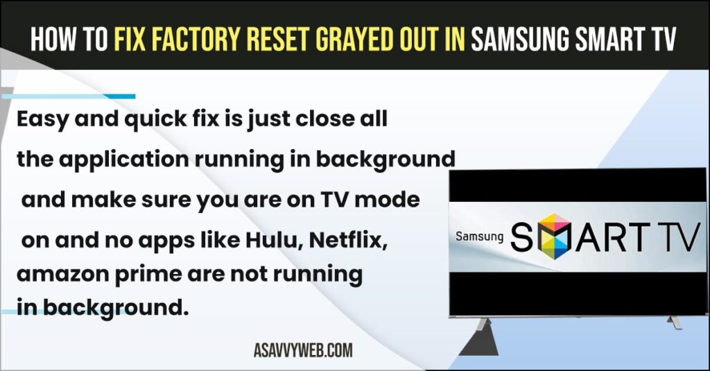 Factory Reset Grayed Out in Samsung Smart tv